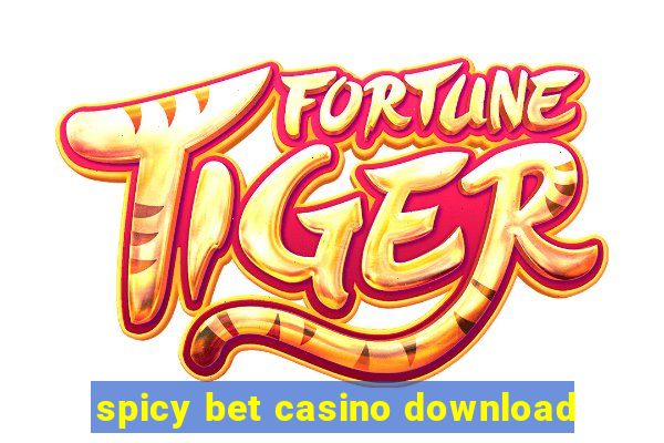 spicy bet casino download